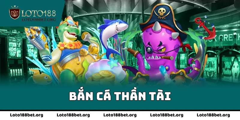 Bắn Cá Thần Tài
