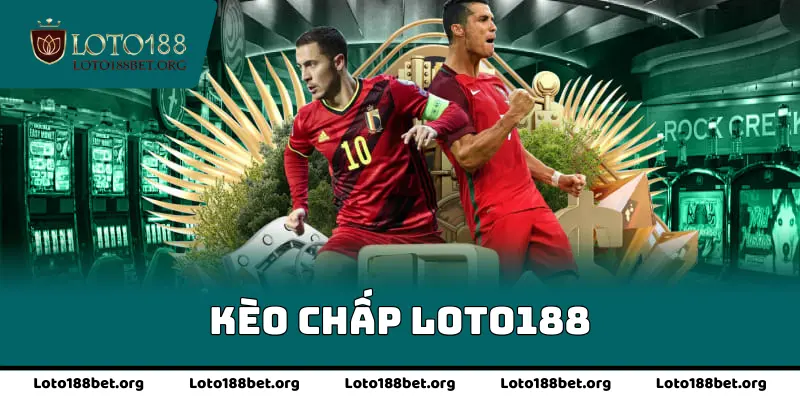 Kèo Chấp Loto188
